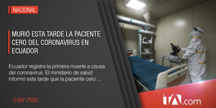 Falleció la paciente cero del coronavirus en Ecuador