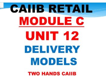 RETAIL BANKING MODULE C UNIT 12 | CAIIB | RETAIL BANKING CAIIB | DELIVERY MODELS