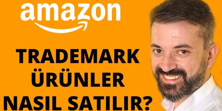 Amazon'da Tescilli Marka Trademark ürünler nasıl satılabilir? Retail Arbitrage Nedir?