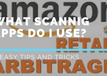 Amazon FBA for Beginners:  What Scanning Apps Do I Use for Retail Arbitrage?