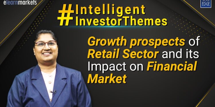 Growth prospects of Retail Sector and its Impact on Financial Market