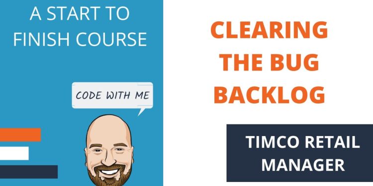 Clearing the Bug Backlog in Azure DevOps – A TimCo Retail Manager Video