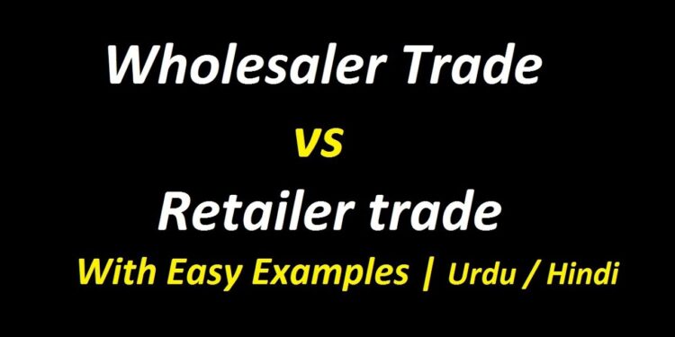 Wholesaler Trade VS Retailer trade with Example ? Urdu / Hindi