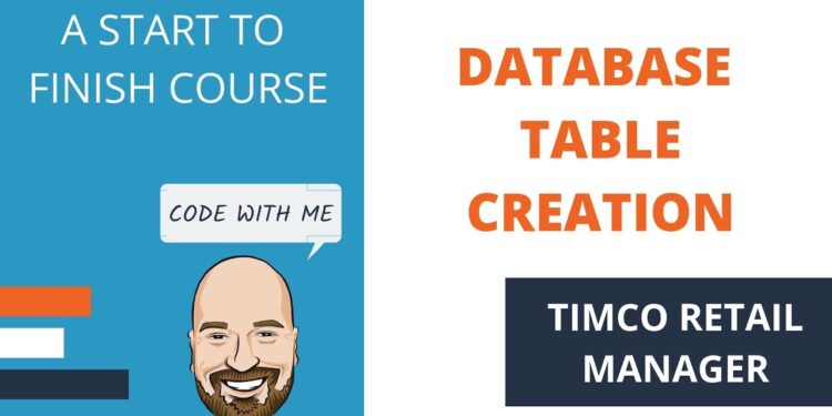 SQL Database Table Creation – A TimCo Retail Manager Video