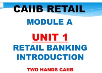 RETAIL BANKING CAIIB MODULE A UNIT 1 | CAIIB  |  RETAIL BANKING INTRODUCTION