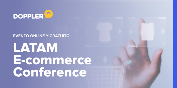 Llega el LATAM E-commerce Conference 2021 para este 19 de agosto
