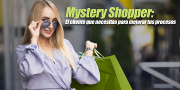 Mystery Shopper: El cliente que necesitas para mejorar tus procesos